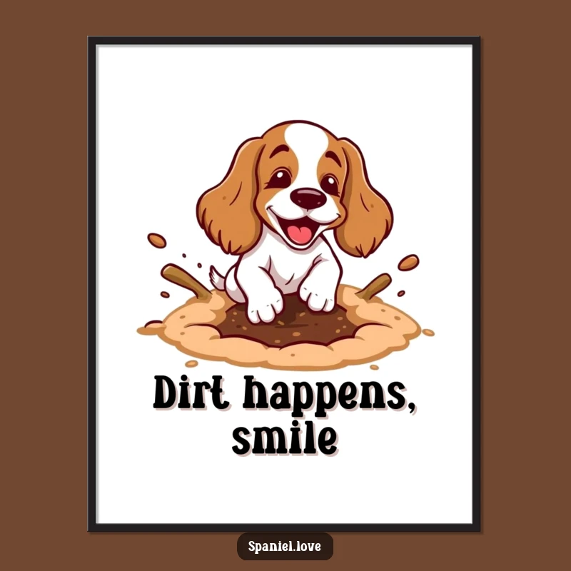 Funny Spaniel Digging Hole Poster: Messy Dog Dirt Flying Wall Art