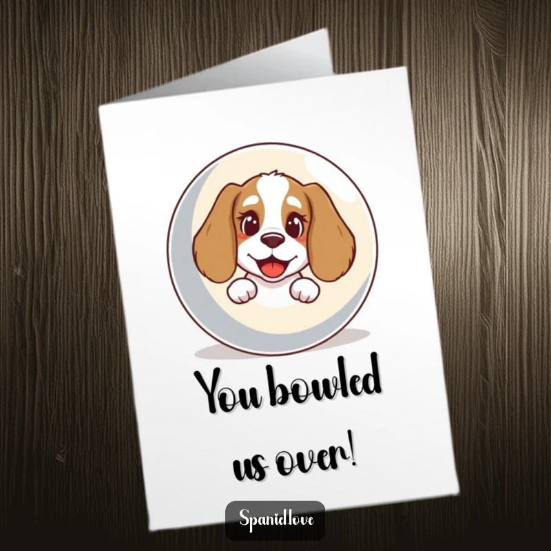 Funny Free Printable Congrats Card: Spaniel with a happy bark peeking out from behind a huge ball.