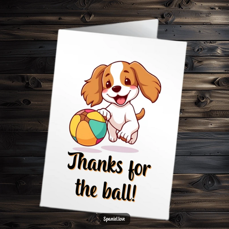 Funny Free Printable Thank You Card: A spaniel gleefully chases a bouncing ball, showing thanks.